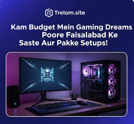Kam Budget Mein Gaming Dreams Poore Faisalabad Ke Saste Aur Pakke Setups!